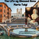 The Life of Blessed Anna Maria Taigi, Bob Lord