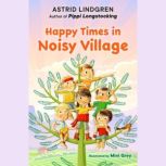 Happy Times in Noisy Village, Astrid Lindgren