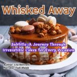 Whisked Away, Lila Bennett