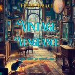 Vintage Vengeance A Darla Digby Cozy..., Fiona Grace