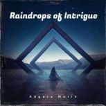 Raindrops of Intrigue, Angela Morin