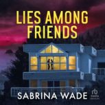 Lies Among Friends, Sabrina Wade