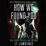 How We Found You, JT Lawrence