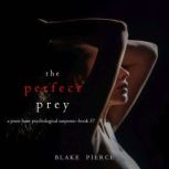 The Perfect Prey A Jessie Hunt Psych..., Blake Pierce