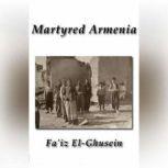 Martyred Armenia, Faiz ElGhusein