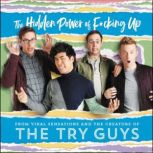 The Hidden Power of F*cking Up, The Try Guys
