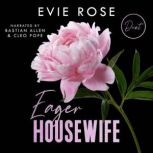 Eager Housewife, Evie Rose