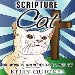 Scripture Cat The Word Is Where Its At for This Cat, Kelly Quickel