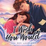 I Wish You Would, Eva Des Lauriers