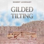 Gilded Tilting, Robert Lockhart