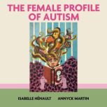 The Female Profile of Autism, Isabelle Henault