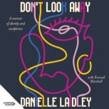 Dont Look Away, Danielle Laidley