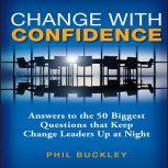 Change With Confidence, Phil Buckley
