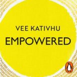 Empowered, Vee Kativhu