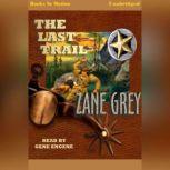 The Last Trail, Zane Grey