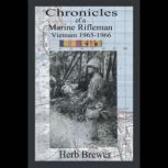Chronicles of a Marine Rifleman, Herb Brewer