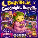 Goodnight, Bugville A Bugville Jr. S..., R. Stanek