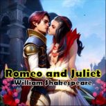 Romeo and Juliet, William Shakespeare