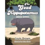 The Good Hippopotamus, Louie Brown