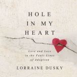 Hole in My Heart, Lorraine Dusky