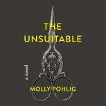 The Unsuitable, Molly Pohlig