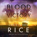 Blood Victory A Burning Girl Thriller, Christopher Rice