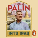 Into Iraq, Michael Palin