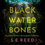 Black Water Bones, S.E. Reed