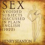 Sex Avoided Subjects Discussed in Pl..., Henry Stanton