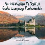 An Introduction To Scottish Gaelic La..., Alice Scott