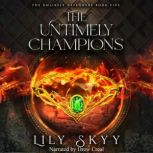 The Untimely Champions, Lily Skyy