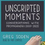 Unscripted Moments Conversations wit..., Greg Soden
