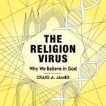 The Religion Virus, Craig A. James