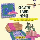 Creative Living Space, Taylor Everett