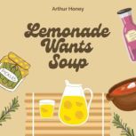 Lemonade Wants Soup, Arthur Honey