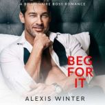 Beg For It, Alexis Winter