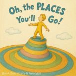 Oh, the Places Youll Go! Book Summa..., Jack Rylan