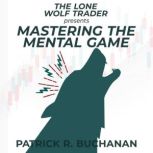 The Lone Wolf Trader presents Master..., Patrick Buchanan