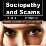 Sociopathy and Scams, Wesley Felt