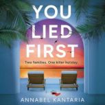 You Lied First, Annabel Kantaria