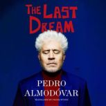 The Last Dream, Pedro Almodovar