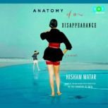Anatomy of a Disappearance, Hisham Matar