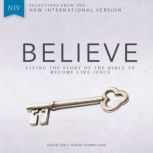 A NIV, Believe (Voice Only) Living the Story of the Bible to Become LIke Jesus, Randy Frazee