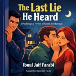The Last Lie He Heard, Ibnul Jaif Farabi