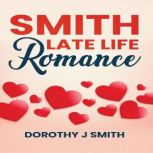 SMITH LATE LIFE ROMANCE, Dorothy Smith
