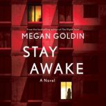 Stay Awake A Novel, Megan Goldin