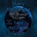 Starry Messenger Cosmic Perspectives on Civilization, Neil deGrasse Tyson