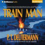 Train Man, P. T. Deutermann