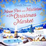 Mince Pies and Mistletoe at the Chris..., Heidi Swain