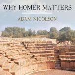 Why Homer Matters, Adam Nicolson
